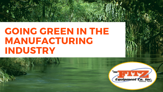 Going Green in the Manufacturing Industry
